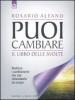 Puoi cambiare. Il libro delle svolte. Realizza i cambiamenti che stai rimandando da tempo