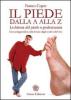 Il piede dalla A alla Z. La lettura del piede o podomanzia con un'appendice sulla lettura degli occhi e del viso as