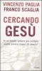 Cercando Ges�. In un mondo sempre pi� confuso siamo ancora capaci di amore?