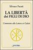 La libert� dei figli di Dio. Commento alla lettera ai Galati