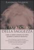 Il paradosso della saggezza. Come la mente diventa pi� forte quando il cervello invecchia