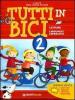 Tutti in bici 2. Letture, linguaggi espressivi. Speciale abilit�: ascolto, parlato, lettura, scrittura. Per la Scuola elementare