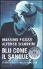 Blu come il sangue. Storie di delitti nell'alta societ�