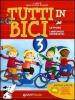 Tutti in bici 3. Letture, linguaggi espressivi. Speciale abilit�: ascolto, parlato, lettura, scrittura. Per la Scuola elementare