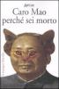 Caro Mao perch� sei morto