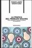 La pratica del problem solving. Come analizzare e risolvere i problemi di management