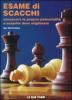Esame di scacchi. Conoscere le proprie potenzialit� e scoprire dove migliorare