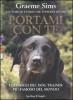 Portami con te. I consigli del dog trainer pi� famoso del mondo