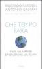 Che tempo far�. Falsi allarmismi e menzogne sul clima