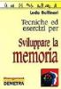 Tecniche ed esercizi per sviluppare la memoria