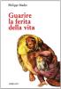 Guarire la ferita della vita