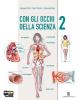 Con gli occhi della scienza. Con espansione online. Per la Scuola media vol.2