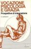 Vocazione, psicologia e grazia. Prospettive di integrazione