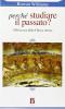 Perch� studiare il passato?