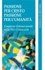 Passione per Cristo, passione per l'umanit�. Congresso internazionale della vita consacrata