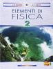 Elementi di fisica. Per le Scuole superiori vol.2