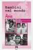 Bambini nel mondo. Cina, India, Asia. Con videocassetta