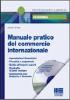 Manuale pratico del commercio internazionale. Con CD-ROM
