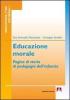 Educazione morale. Pagine di storia di pedagogia dell'infanzia