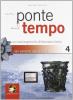 Un ponte sul tempo. Materiale per il docente. Per i Licei e gli Ist. magistrali vol.4