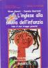 L' inglese alla scuola dell'infanzia. Non � mai troppo presto!