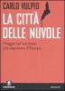 La citt� delle nuvole. Viaggio nel territorio pi� inquinato d'Europa
