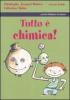 Tutto � chimica!