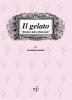 Il gelato. Favoloso dolce ghiacciato
