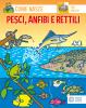 Pesci, anfibi e rettili. Con adesivi