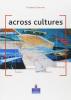 Across cultures. Per le Scuole superiori