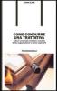 Come condurre una trattativa. I dieci errori pi� comuni e costosi nella negoziazione e come superarli