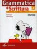Grammatica e scrittura. Modulo A: Fonologia, morfologia. Per la Scuola media