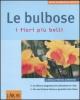 Le bulbose. I fiori pi� belli