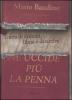 Ne uccide pi� la penna. Storia di crimini, librai e detective
