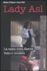 Lady Asl. La casta della Sanit�. Fatti e misfatti
