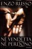 N� vendetta n� perdono