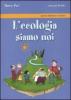 L' ecologia siamo noi