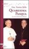 Quaresima-Pasqua. La carta d'identit� del risorto