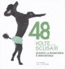 48 volte... Scusa!!! Quando la biancheria � irresistibile