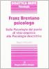 Franz Brentano psicologo. Dalla psicologia dal punto di vista empirico alla psicologia descrittiva