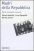 Madri della repubblica. Storia, immagini, memorie