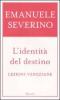 L' identit� del destino. Lezioni veneziane