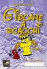 Giocare a scacchi vol.2