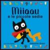 Miiaau e le piccole sedie