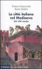 Le citt� italiane nel Medioevo. XII-XIV secolo