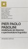 Pier Paolo Pasolini. Intellettuale del dissenso e sperimentatore linguistico