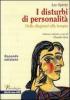 I disturbi di personalit�. Dalla diagnosi alla terapia