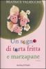 Un sogno di torta fritta e marzapane