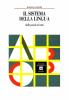 Il sistema della lingua. Per le Scuole superiori