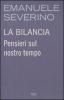 La bilancia. Pensieri sul nostro tempo